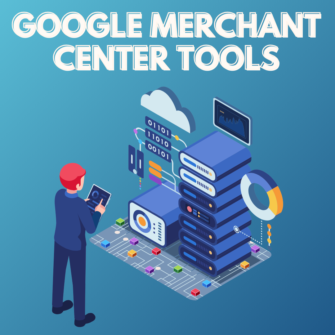 Google Merchant Center Tools
